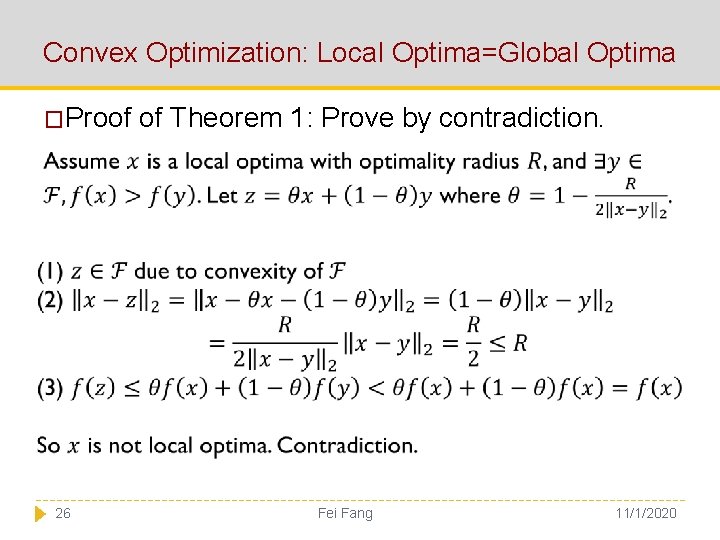 Convex Optimization: Local Optima=Global Optima �Proof of Theorem 1: Prove by contradiction. 26 Fei