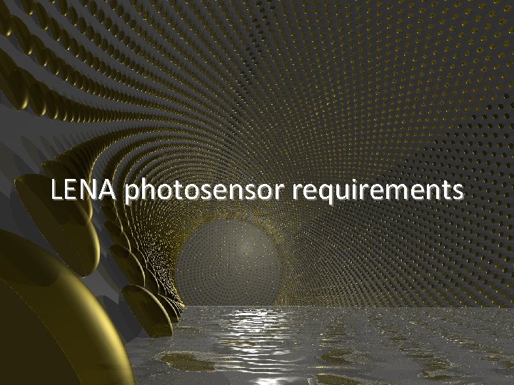 LENA photosensor requirements 