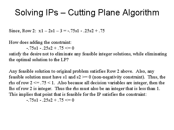 Solving IPs – Cutting Plane Algorithm Since, Row 2: x 1 – 2 s