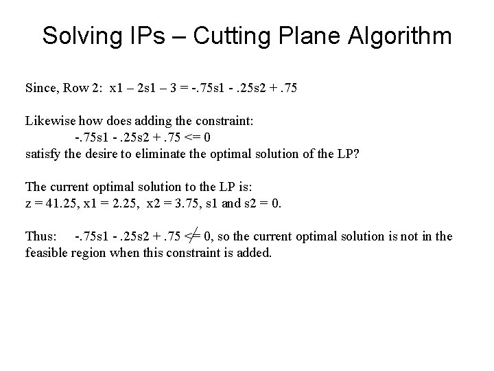 Solving IPs – Cutting Plane Algorithm Since, Row 2: x 1 – 2 s
