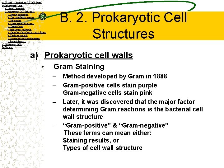 A. Features Common to All Cell Types B. Prokaryotic Cells 1. General Features 2.