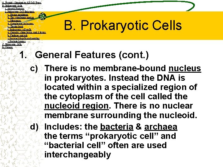 A. Features Common to All Cell Types B. Prokaryotic Cells 1. General Features 2.