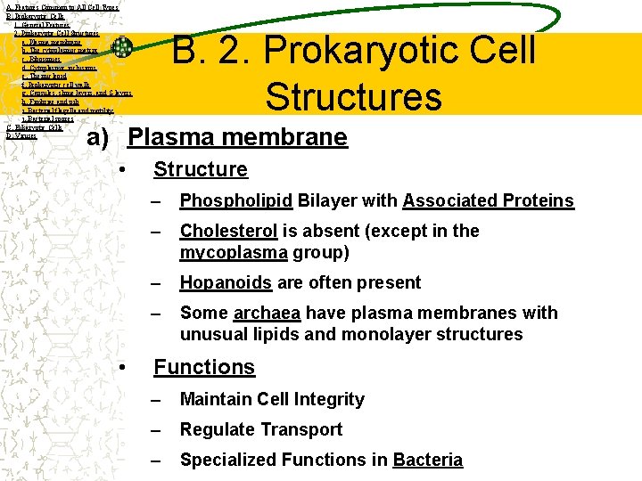 A. Features Common to All Cell Types B. Prokaryotic Cells 1. General Features 2.