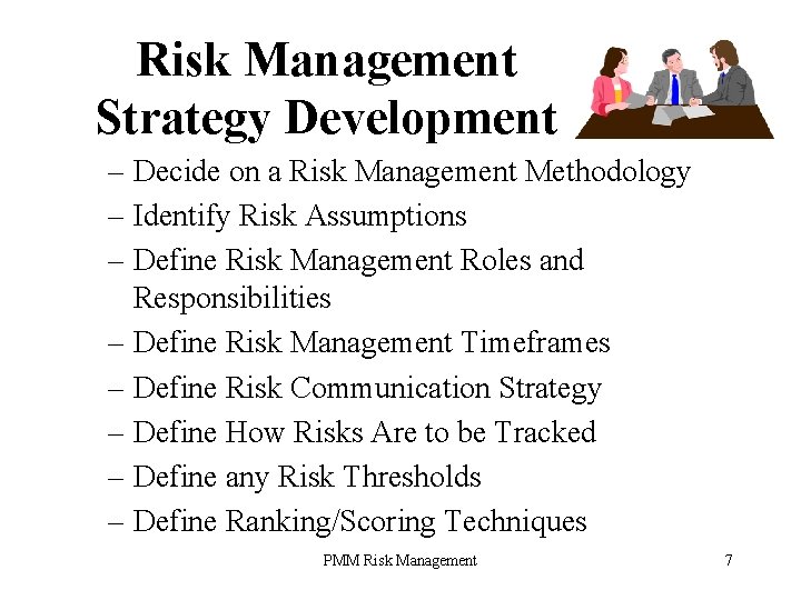 Risk Management Strategy Development – Decide on a Risk Management Methodology – Identify Risk