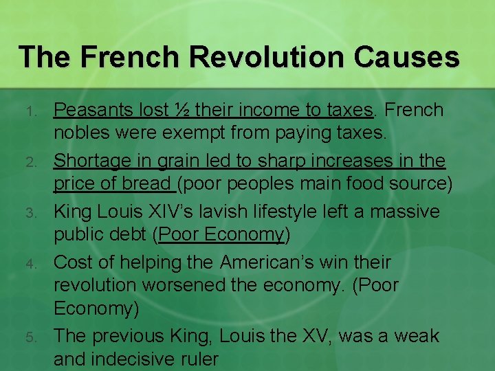 The French Revolution Causes 1. 2. 3. 4. 5. Peasants lost ½ their income