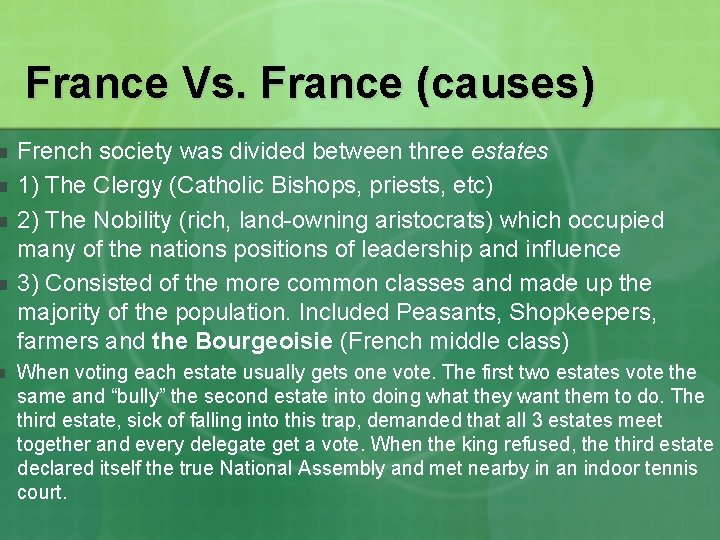 n n n France Vs. France (causes) French society was divided between three estates