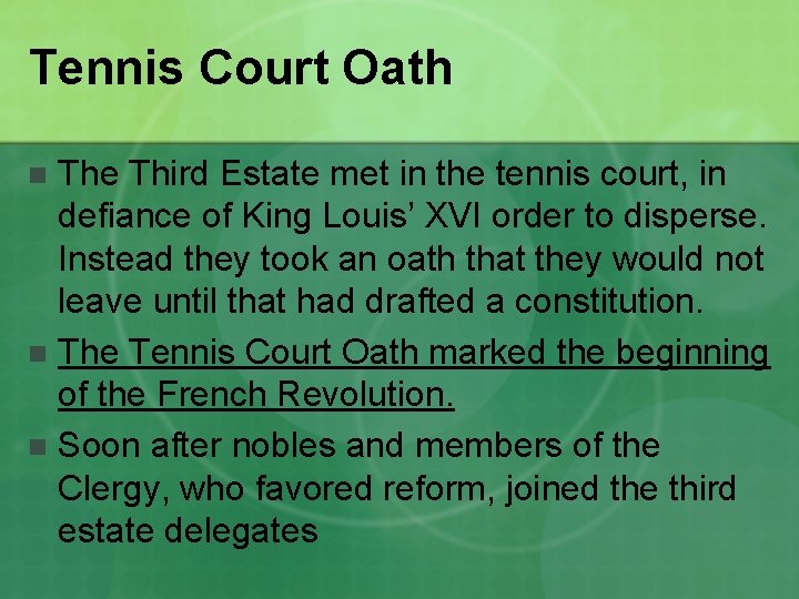 Tennis Court Oath The Third Estate met in the tennis court, in defiance of