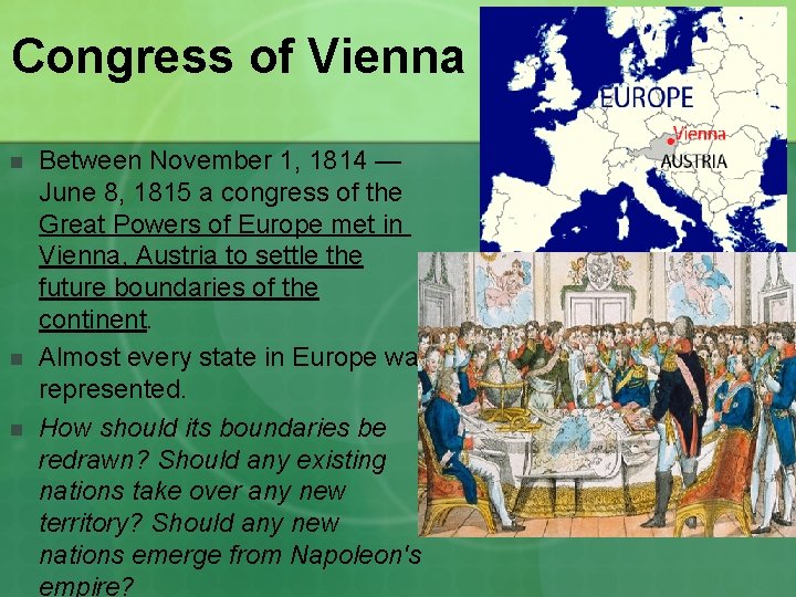 Congress of Vienna n n n Between November 1, 1814 — June 8, 1815