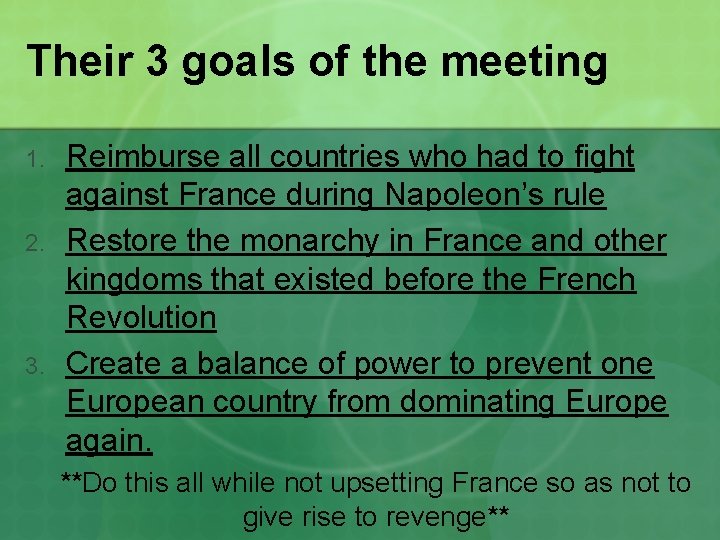 Their 3 goals of the meeting 1. 2. 3. Reimburse all countries who had