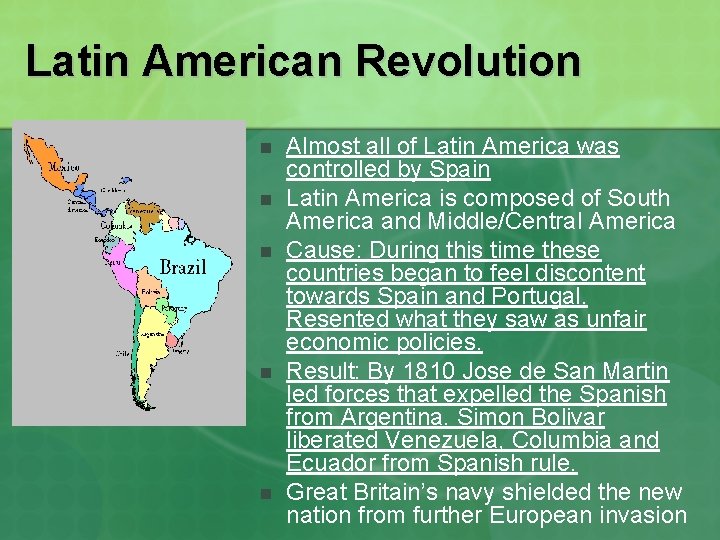 Latin American Revolution n n Almost all of Latin America was controlled by Spain