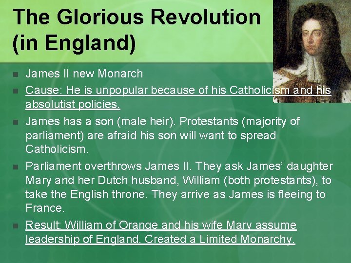 The Glorious Revolution (in England) n n n James II new Monarch Cause: He