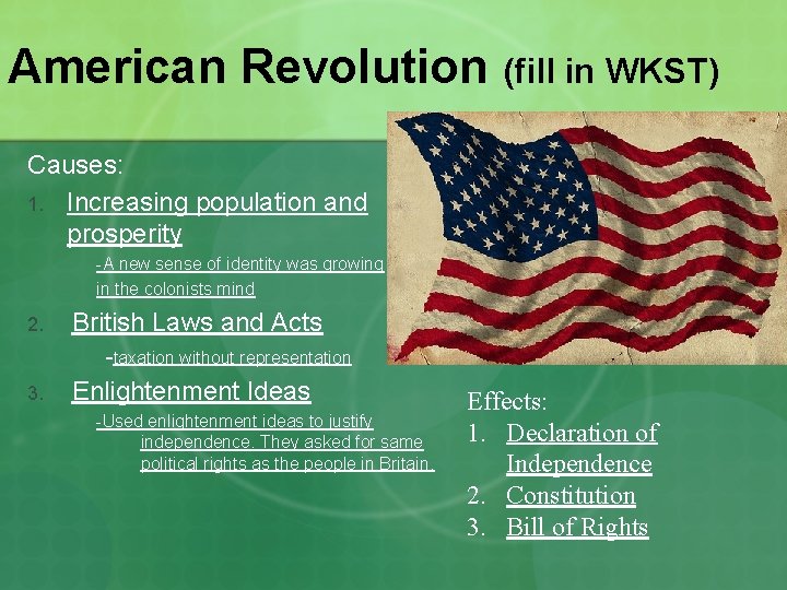 American Revolution (fill in WKST) Causes: 1. Increasing population and prosperity -A new sense