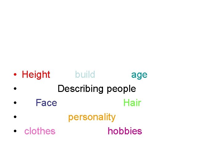  • Height build age • Describing people • Face Hair • personality •