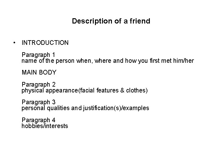 Description of a friend • INTRODUCTION Paragraph 1 name of the person when, where