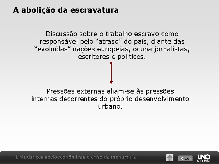 A abolição da escravatura Discussão sobre o trabalho escravo como responsável pelo “atraso” do