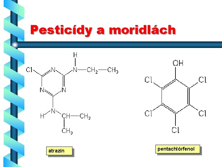 Pesticídy a moridlách atrazín pentachlórfenol 