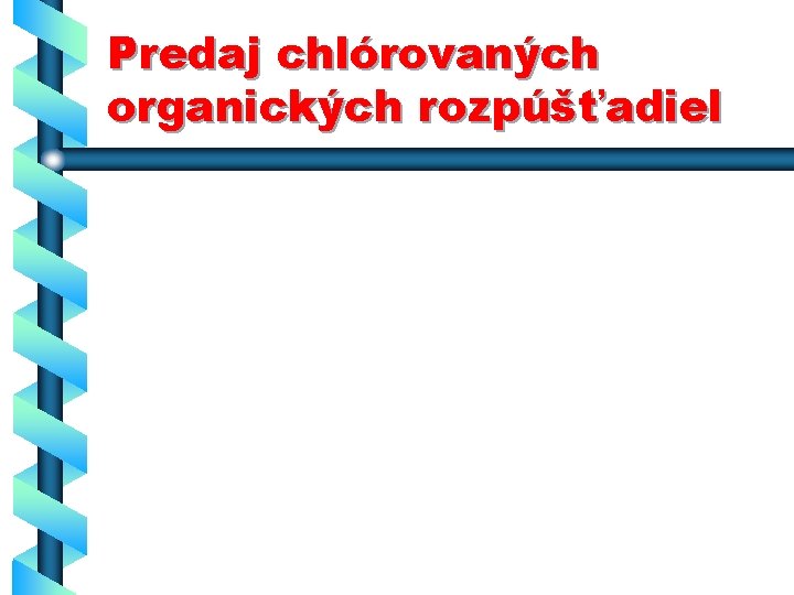 Predaj chlórovaných organických rozpúšťadiel 