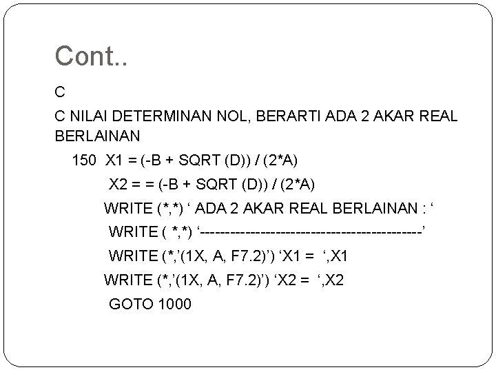 Cont. . C C NILAI DETERMINAN NOL, BERARTI ADA 2 AKAR REAL BERLAINAN 150