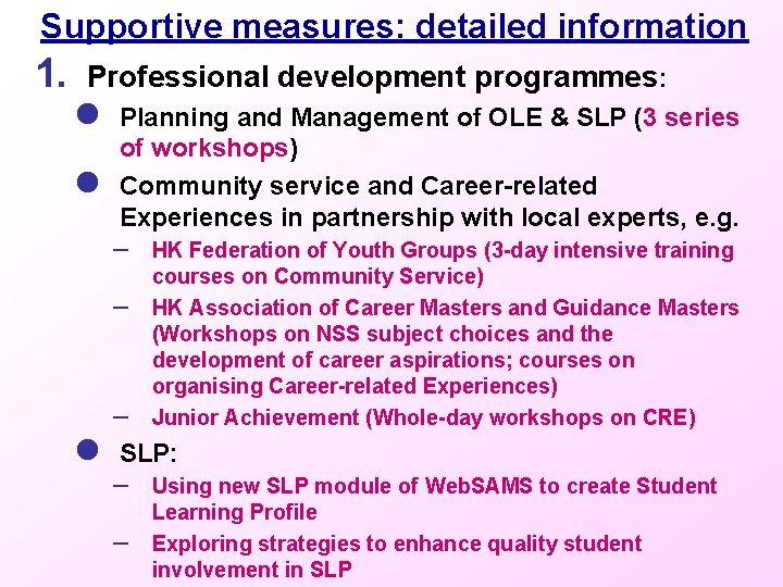 Supportive measures: detailed information 1. Professional development programmes: l l Planning and Management of