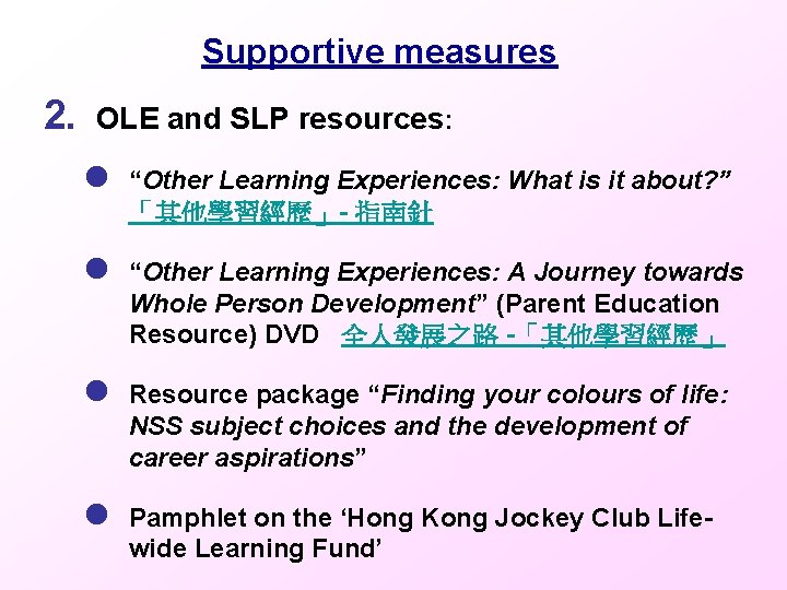 Supportive measures 2. OLE and SLP resources: l “Other Learning Experiences: What is it