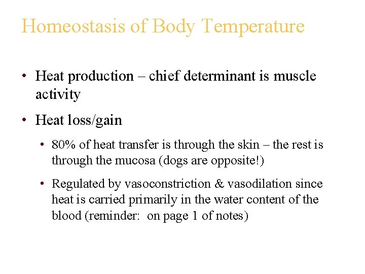 Homeostasis of Body Temperature • Heat production – chief determinant is muscle activity •