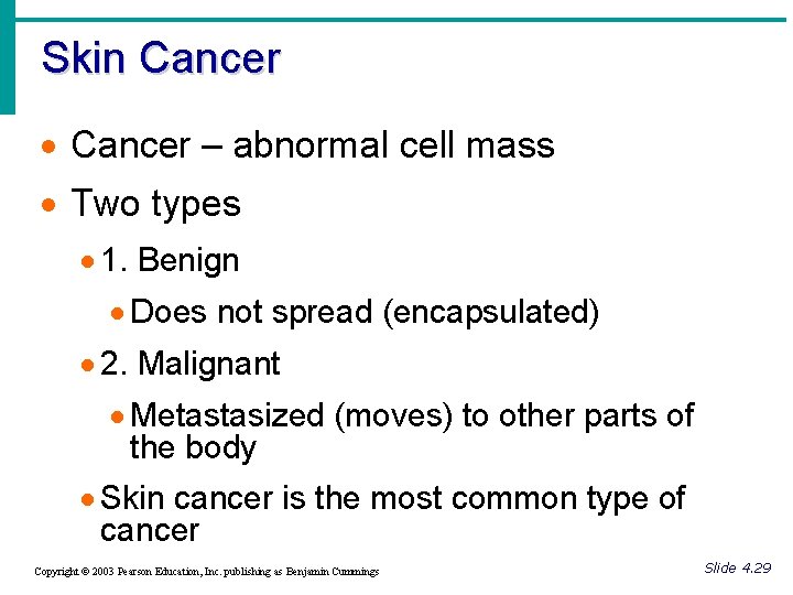 Skin Cancer · Cancer – abnormal cell mass · Two types · 1. Benign