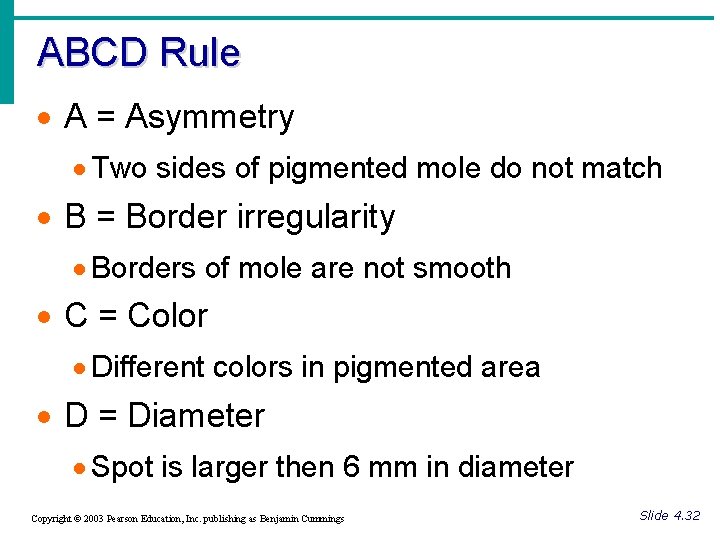 ABCD Rule · A = Asymmetry · Two sides of pigmented mole do not