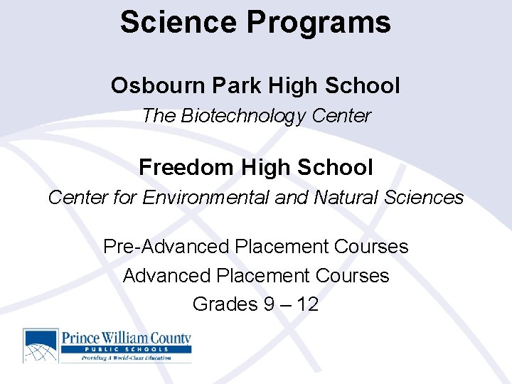 Science Programs Osbourn Park High School The Biotechnology Center Freedom High School Center for