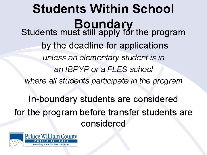 Students Within School Boundary Students must still apply for the program by the deadline