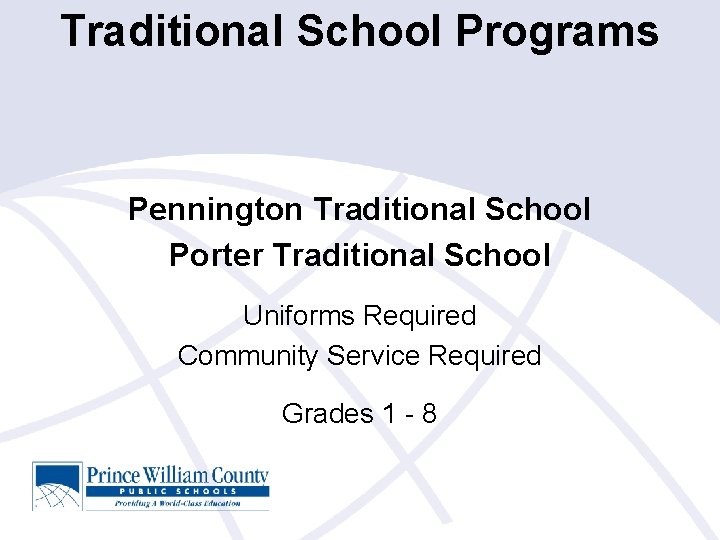 Traditional School Programs Pennington Traditional School Porter Traditional School Uniforms Required Community Service Required