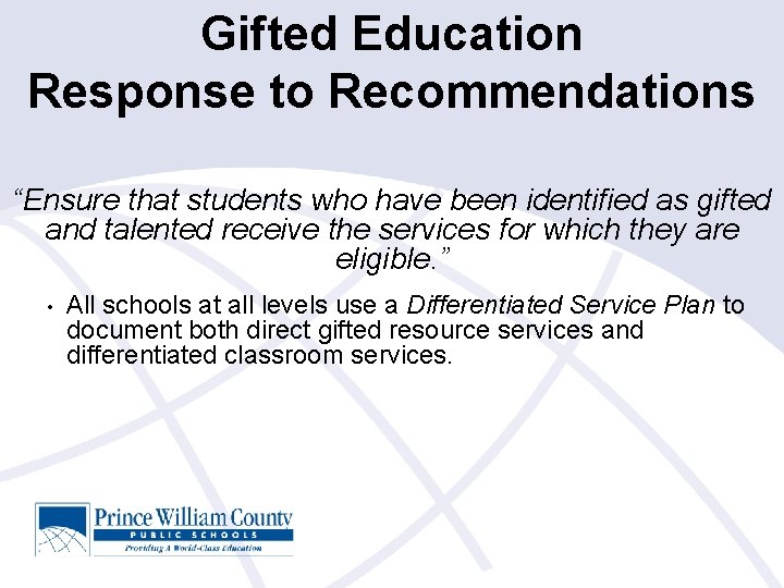 Gifted Education Response to Recommendations “Ensure that students who have been identified as gifted