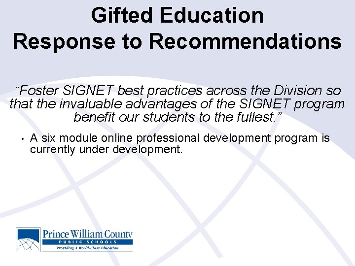 Gifted Education Response to Recommendations “Foster SIGNET best practices across the Division so that