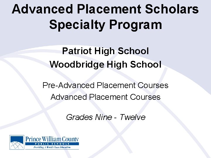 Advanced Placement Scholars Specialty Program Patriot High School Woodbridge High School Pre-Advanced Placement Courses