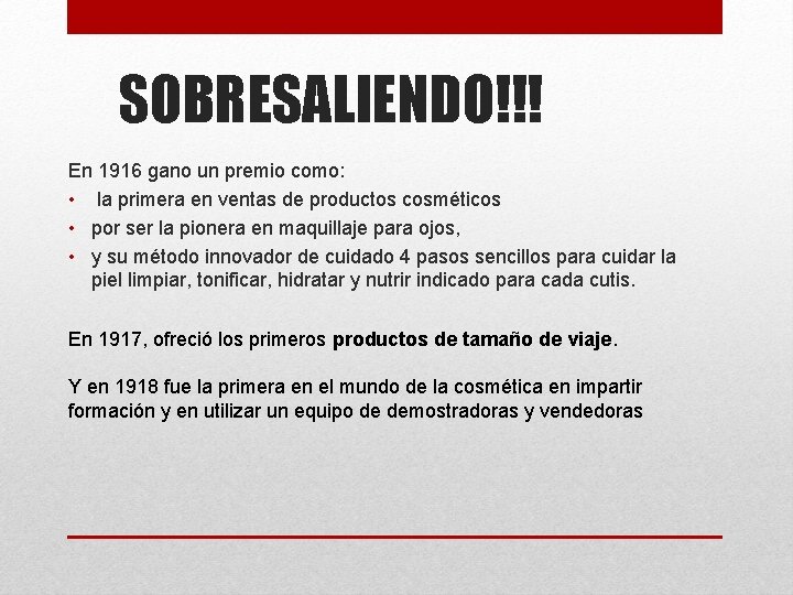 SOBRESALIENDO!!! En 1916 gano un premio como: • la primera en ventas de productos