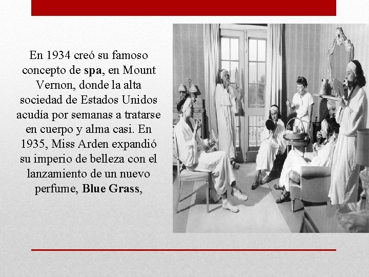 En 1934 creó su famoso concepto de spa, en Mount Vernon, donde la alta