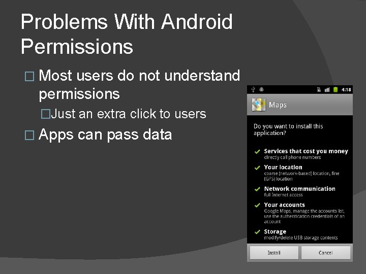 Problems With Android Permissions � Most users do not understand permissions �Just an extra