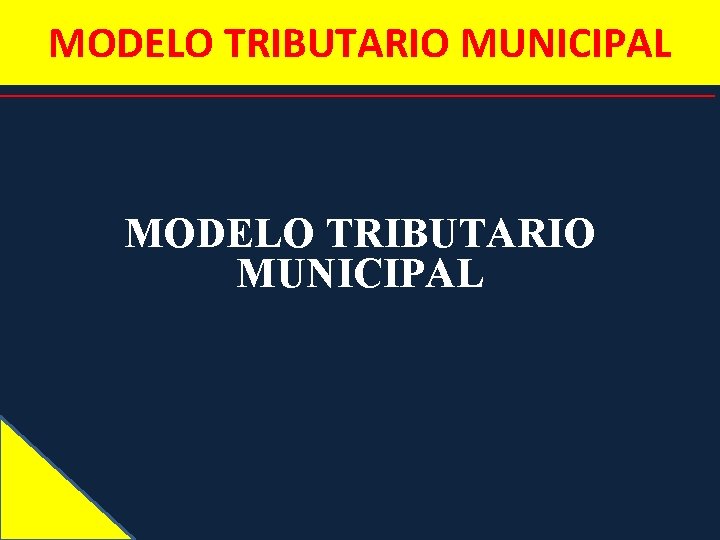 MODELO TRIBUTARIO MUNICIPAL 