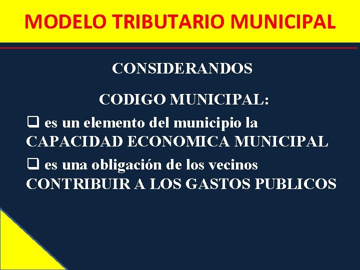 MODELO TRIBUTARIO MUNICIPAL CONSIDERANDOS CODIGO MUNICIPAL: q es un elemento del municipio la CAPACIDAD