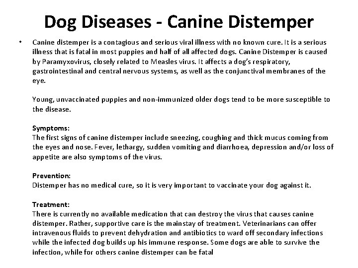 Dog Diseases - Canine Distemper • Canine distemper is a contagious and serious viral