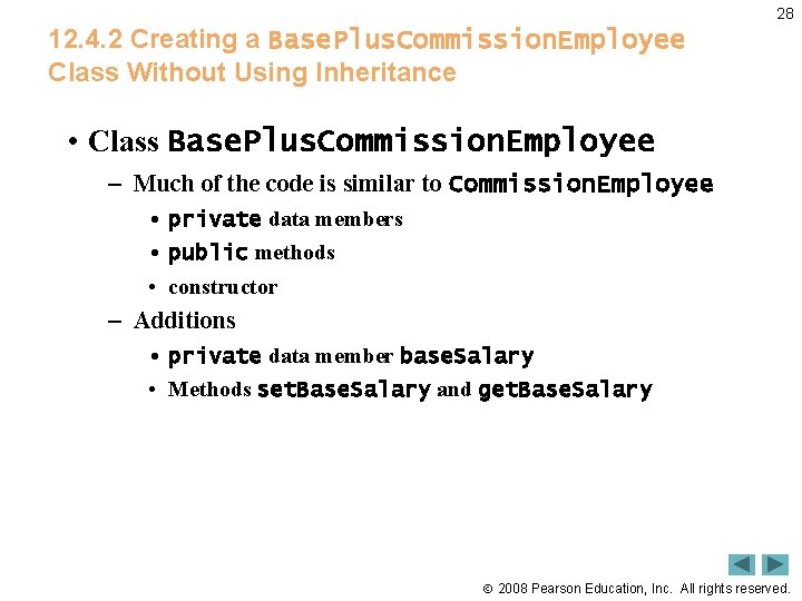 28 12. 4. 2 Creating a Base. Plus. Commission. Employee Class Without Using Inheritance