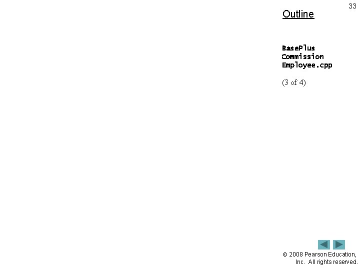 Outline 33 Base. Plus Commission Employee. cpp (3 of 4) 2008 Pearson Education, Inc.