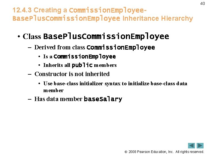 40 12. 4. 3 Creating a Commission. Employee. Base. Plus. Commission. Employee Inheritance Hierarchy