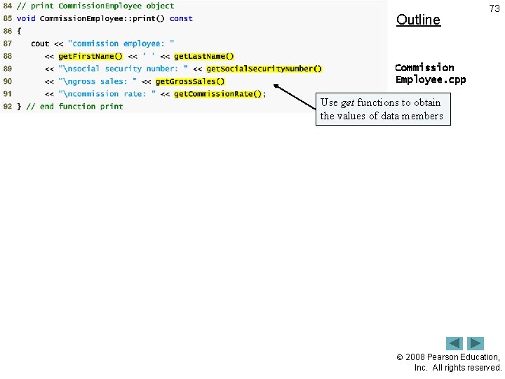 Outline 73 Commission Employee. cpp Use get functions(4 toofobtain 4) the values of data