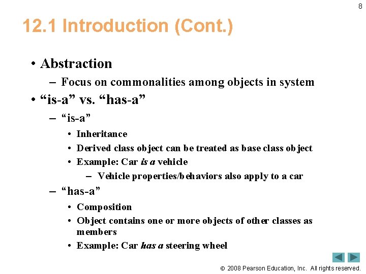 8 12. 1 Introduction (Cont. ) • Abstraction – Focus on commonalities among objects