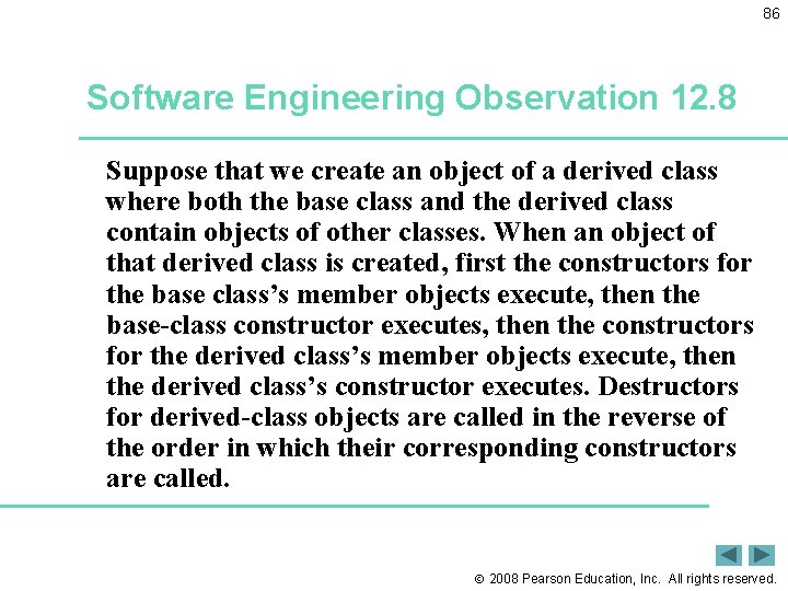 86 Software Engineering Observation 12. 8 Suppose that we create an object of a