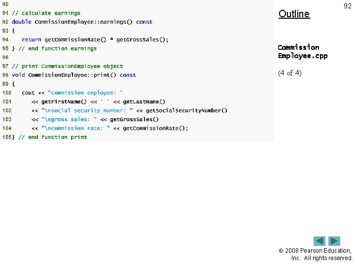 Outline 92 Commission Employee. cpp (4 of 4) 2008 Pearson Education, Inc. All rights
