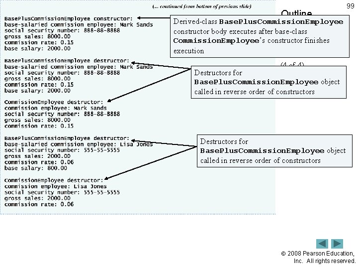 Outline 99 Derived-class Base. Plus. Commission. Employee constructor body executes after base-class Commission. Employee’s