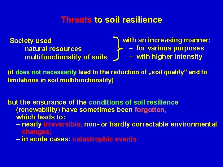 Threats to soil resilience Society used natural resources multifunctionality of soils with an increasing