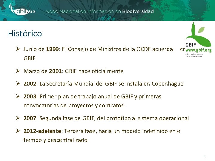 Histórico Ø Junio de 1999: El Consejo de Ministros de la OCDE acuerda GBIF