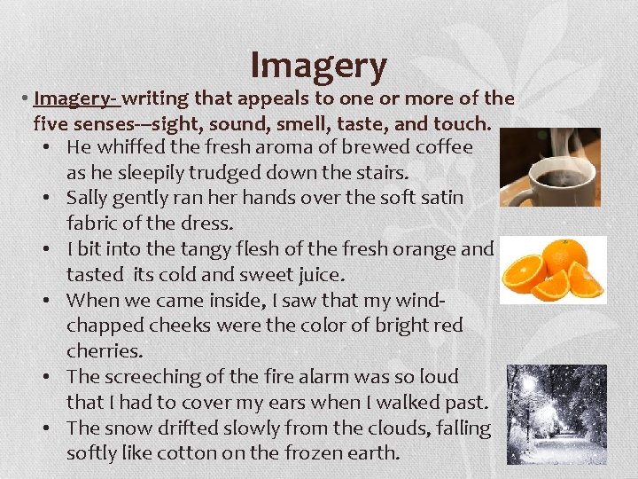 Imagery • Imagery- writing that appeals to one or more of the five senses---sight,